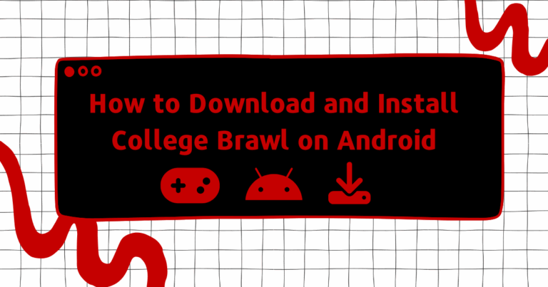 How to Download and Install College Brawl APK on Android